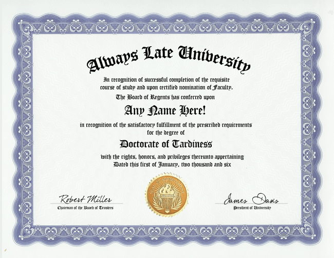 ALWAYS LATE DIPLOMA DEGREE TARDY TARDINESS FUN GAG GIFT  